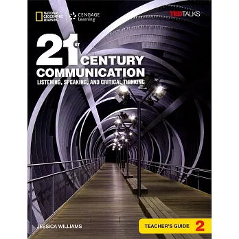 21st Century Communication 2: Listening, Speaking and Critical Thinking: Teacher’s Guide