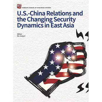 U.S-China Relations and the Changing Security Dynamics in East Asia