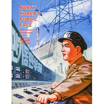 North Korea’s Public Face：20th-century Propaganda Posters from the Zellweger Collection