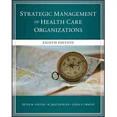 THE STRATEGIC MANAGEMENT OF HEALTH CARE ORGANIZATIONS 8/E