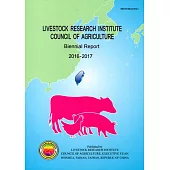 LIVESTOCK RESEARCH INSTITUTE COUNCIL OF AGRICULTURE-Biennial Report 2016-2017