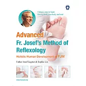 Advanced Fr. Josef’s Method of Reflexology：Holistic Human Development of FJM