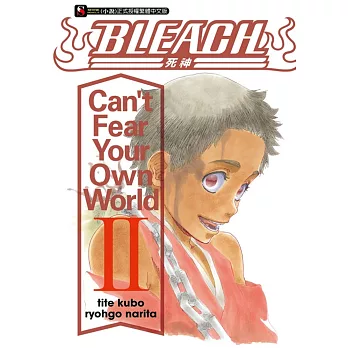 BLEACH死神 Can＇t Fear Your Own World Ⅱ