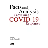 Facts and Analysis: Canvassing COVID-19 Responses