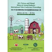 臺波蘭動物產業視訊國際研討會論文集. 2021年