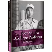 From Foot Soldier to College Professor A Memoir