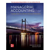 Managerial Accounting: Creating Value in a Dynamic Business Environment(13版)
