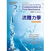 流體力學：理論與實務 (Gerhart:Munson,Young and Okiishi’s Fundamentals of Fluid Mechanics 9/E) (International Adaptation)精華版