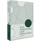WHY FOREIGNERS LIKE HONG KONG