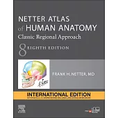 Netter Atlas of Human Anatomy: Classic Regional Approach, 8th Edition (International Edition)