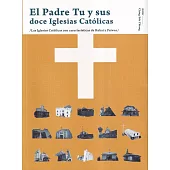 El Padre Tu y sus doce Iglesias Católicas[2版]