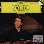 Chopin: 24 Preludes, Op.28 / Ivo Pogorelich, Piano