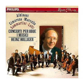 Albinoni, Cimarosa, Marcello et al: Concerti per Oboe / Holliger / I Musici