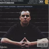 Matthias Goerne、Graham Johnson / Schubert: Complete Songs, Vol. 30 -- Winterreise, D911