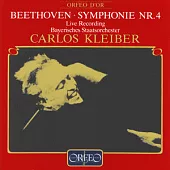 Beethoven: Symphony No. 4[Live Recording 1982] / Kleiber Conducts Bayerisches Staatsorchester