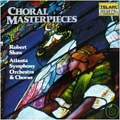 Choral Masterpieces / Robert Shaw, Atlanta Symphony Orchestra & Chorus