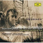 Messiaen: Quatuor pour la Fin du Temps / Gil Shaham(Violin), Paul Meyer(Clarinet), Jian Wang(Cello), Myung-Whun Chung(Piano)