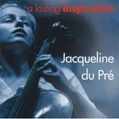 Jacqueline Du Pre / A Lasting Inspiration
