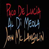 Paco de Lucia & Al Di Meola & John Mclanghlin / Guitar Trio