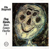 Ella Fitzgerald / Clap Hands, Here Comes Charlie!