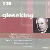 Walter Gieseking/Debussy:Suite bergamasque etc./Ravel:Sonatine etc./Schumann:Kreisleriana