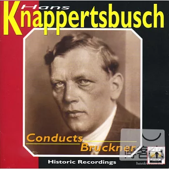 H. Knappertsbusch Legacy-Vol.I: Conducts Bruckner (2CD)