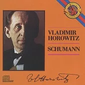 Vladimir Horowitz / Schumann:Toccata, Op.70、Scenes D’Enfants, Op.15