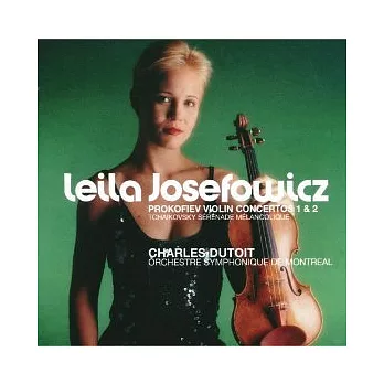 Prokofiev:Violin Concertos 1 & 2/Tchaikovsky:Serenade Melancolique/Leila Josefowicz