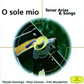 O sole mio：Tenor Arias & Songs