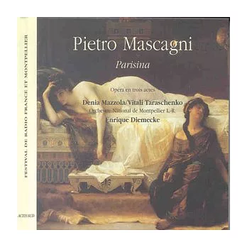 Pietro Mascagni：Parisina