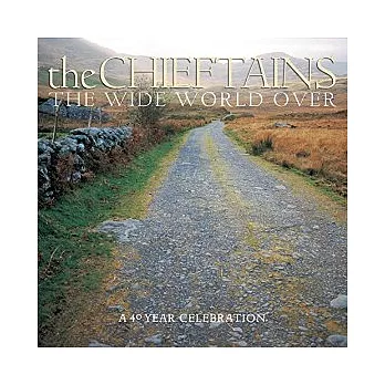 The Chieftains/The Wide World Over: A 40 Year Celebration