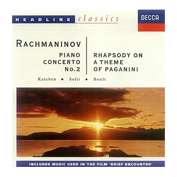 Rachmaninov：Piano Concerto No.2、Rhapsody on a theme of Paganini
