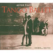 Piazzolla: Tango Ballet/ Gidon Kremer & Kremerata Baltica