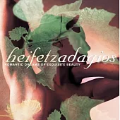 Jascha Heifetz / Heifetz Adagios - Romantic Dreams of Exquisite Beauty