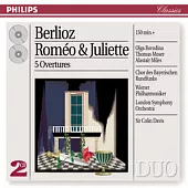 Berlioz : Romeo & Juliette ; 5 Overtures