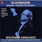 Schumann：Requiem Des-dur, Op.148, Requiem fur Mignon, Op.98b
