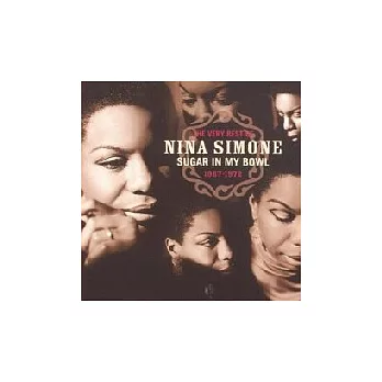 Nina Simone / The Very Best Of Nina Simone, 1967-1972 : Sugar In My Bowl