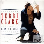 Terri Clark/Pain To Kill