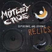 Motley Crue / Supersonic And Demonic Relics