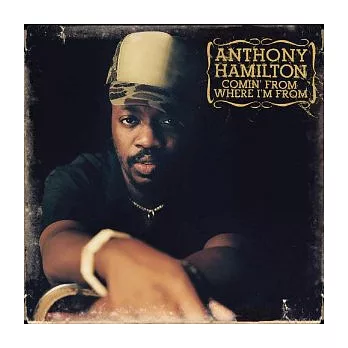 Anthony Hamilton / Comin’ From Where I’m From