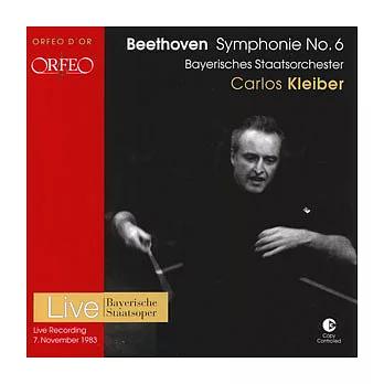 Beethoven: Symphony No. 6 / Kleiber Conducts Bayerisches Staatsorchester
