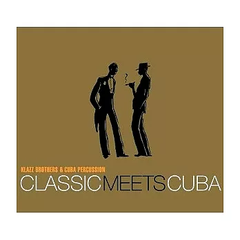 Klazz Brothers ＆ Cuba Percussion/ Classic Meets Cuba