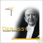 Debussy: Works For Piano / Arrau Heritage