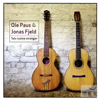 Twelve Rusty Strings / Ole Paus & Jonas Fjeld