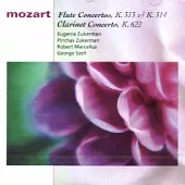 Mozart: Flute Concertos, K.313 & K.314 ; Clarinet Concerto, K.622 / Pinchas Zukerman & George Szell