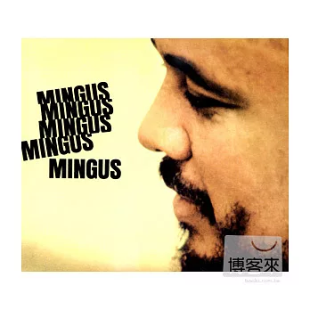 Charles Mingus / Mingus, Mingus, Mingus, Mingus, Mingus