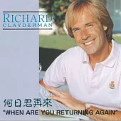 Richard Clayderman / When Are You Returning Again