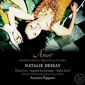 Richard Strauss:Amor! / Natalie Dessay(soprano)、Antonio Pappano(conductor)