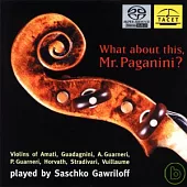 SASCHKO GAWRILOFF / WHAT ABOUT THIS，MR. PAGANINI?(SACD)