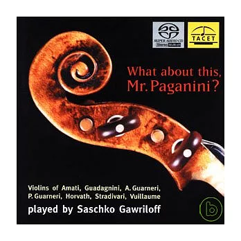 SASCHKO GAWRILOFF / WHAT ABOUT THIS，MR. PAGANINI？(SACD)